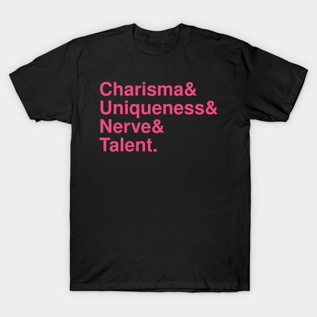 Charisma, Uniqueness, Nerve & Talent T-Shirt by Red